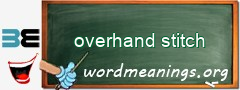 WordMeaning blackboard for overhand stitch